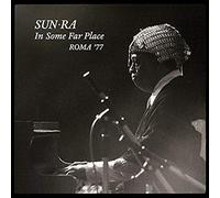 Sun Ra - In Some Far Place: Roma..