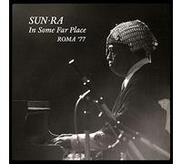 Sun Ra - In Some Far Place: Roma 77