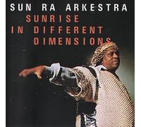 Sun Ra Sunrise in Different Dimensions