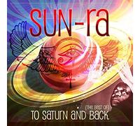 Sun-Ra - To Saturn And Back (The Best Of) by Sun-Ra