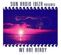 Sun Radio Ibiza Presents: We Are Ready