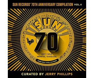Sun Records' 70th Anniversary Compilation, Vol. 4 [Curated by Jerry Ph illips]