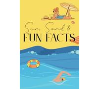 Sun, Sand & Fun Facts: The Ultimate Beach Read for Curious Minds
