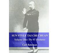 Sun Style Tai Chi Chuan: Volume One: The 97 Postures