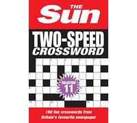 Sun Two-Speed Crossword Collection 11: 160 Two-In-One Cryptic and Coffee Time Crosswords