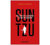 Sun Tzu - De L'art De La Guerre À L'art De Diriger