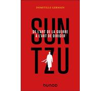 Sun Tzu De l'art de la guerre à l'art de diriger - Domitille Germain - Dunod - ebook (ePub) - Etude