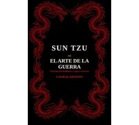 Sun Tzu: El Arte de la Guerra: Una Edición Moderna, Clara y Concisa