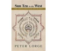 Sun Tzu in the West: The Anglo-American Art of War