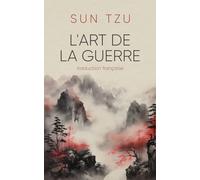 Sun Tzu - L'art de la Guerre: traduction française