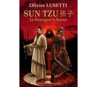 Sun Tzu Le stratège et le sorcier - O. Lusetti - Fantasy-Editions - broché - Roman