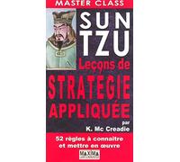 Sun Tzu: Leçons de stratégie appliquée