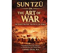 Sun Tzŭ on The Art of War: The Oldest Military Treatise in the World