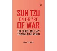 Sun Tzu on the Art of War: The Oldest Military Treatise in the World