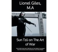 Sun Tzŭ on The Art of War: THE OLDEST MILITARY TREATISE IN THE WORLD Translated from the Chinese with Introduction and Critical Notes