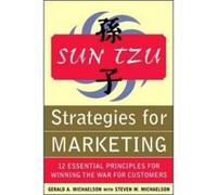 Sun Tzu Strategies for Marketing: 12 Essential Principles for Winning the War for Customers: 12 Essential Principles for Winning the War for Customers Michaelson, Gerald A., Michaelson Gerald (Auteur)