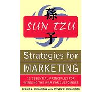 Sun Tzu: Strategies for Marketing - 12 Essential Principles for Winning the War for Customers