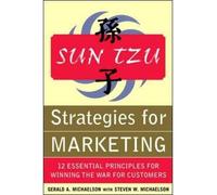 Sun Tzu: Strategies for Marketing - 12 Essential Principles for Winning the War for Customers [Paperback] [2003] (Author) Gerald Michaelson, Steven Michaelson