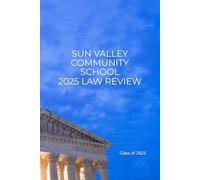 SUN VALLEY COMMUNITY SCHOOL 2025 LAW REVIEW