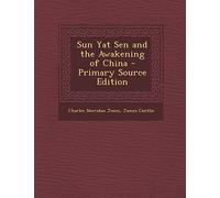 Sun Yat Sen and the Awakening of China - Primary Source Edition