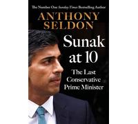 Sunak at 10 The Last Conservative Prime Minister - Anthony Seldon - Atlantic Books - ebook (ePub) - Livre