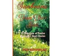 Sunbeams from the Heart: A Collection of Twelve Romantic Short Stories - [Version Originale] Fay Knowles (Auteur)