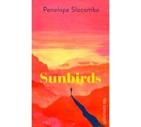 Sunbirds: Roman | 'Ein sinnliches Leseabenteuer vor atemberaubender Kulisse. Ich wünschte, die Geschichte würde nie enden!' Vera Zischke