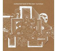 Sunburned Hand of the Man - Hypnotape