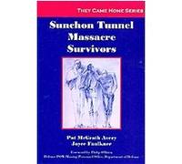 Sunchon Tunnel Massacre Survivors, They Came Home Series Joyce Faulkner, Pat Avery (Auteur)