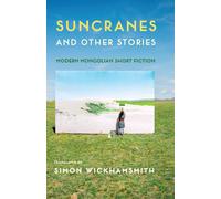 Suncranes And Other Stories Modern Mongolian Short Fiction