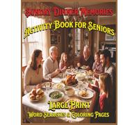 Sunday Dinner Memories Activity Book for Seniors: Large Print Word Searches & Coloring Pages