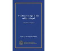 Sunday evenings in the college chapel: sermons to young men