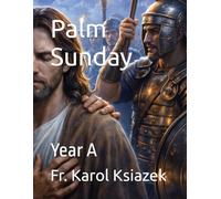 Sunday Gospel for Kids: Palm Sunday: Year A