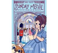 Sunday Melvil, détective privée de Sa Majesté - Le Bal empoisonné Anne Kalicky (Auteur), Eloïse Mokhtari (Illustration)