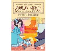 Sunday Melvil, détective privée de sa Majesté - Mystère à la Royal Academy - Lecture roman jeunesse enquête - Dès 8 ans