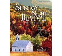 Sunday Night Revival: 40 Favorite Gospel Songs Arranged For Piano, Voice, And Guitar