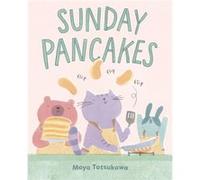 Sunday Pancakes by Maya Tatsukawa Maya Tatsukawa (Auteur)