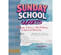 SUNDAY SCHOOL NUGGETS: Growing in Grace-The Pathway to Spiritual Maturity