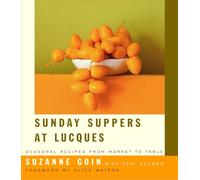 Sunday Suppers at Lucques: Seasonal Recipes from Market to Table: A Cookbook