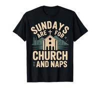 Sundays are for Church and Naps Routine du croyant - T-Shirt