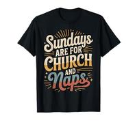 Sundays are for Church and Naps Routine du croyant |- T-Shirt