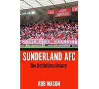 Sunderland Afc: The Definitive History