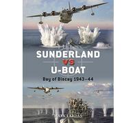 Sunderland vs U-boat : Bay of Biscay 1943-44 – Osprey Publishing