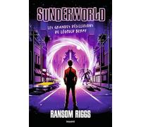 Sunderworld, Tome 01: Les grandes désillusions de Léopold Berry