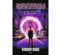 Sunderworld, Tome 01 Les grandes désillusions de Léopold Berry - Ransom Riggs - Bayard Jeunesse - ebook (ePub) - Roman adolescent
