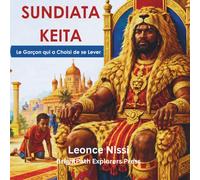 Sundiata Keïta: Le Garçon Qui a Choisi de Se Lever