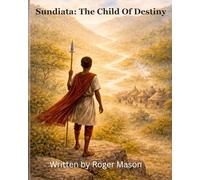 Sundiata: The Child of Destiny