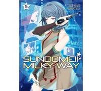 Sundome Milky Way Vol. 5 by Kazuki Funatsu Kazuki Funatsu (Auteur)
