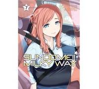Sundome Milky Way Vol. 7 by Kazuki Funatsu Kazuki Funatsu (Auteur)