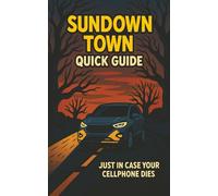SunDown Town Quick Guide: Just In Case Your Phone Dies